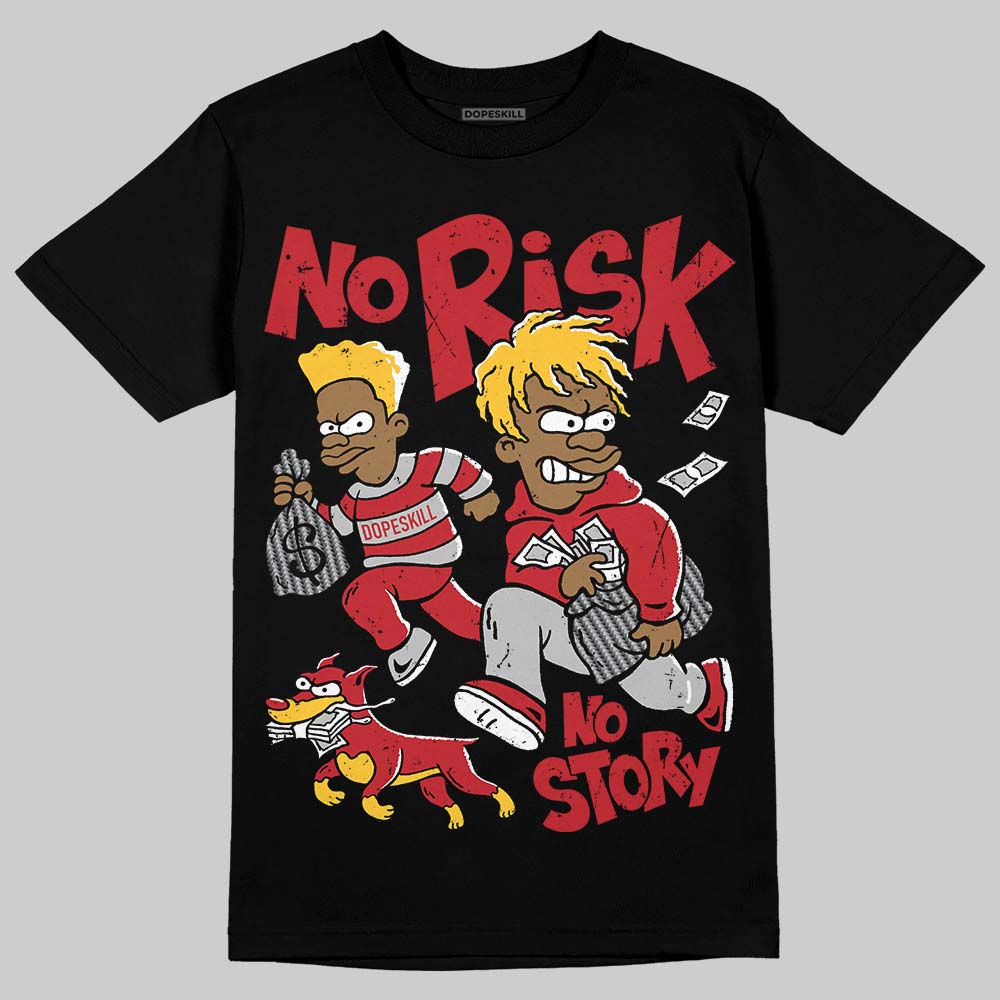 Jordan 14 Retro Ferrari (2025) DopeSkill T-Shirt No Risk No Story Graphic Streetwear - Black