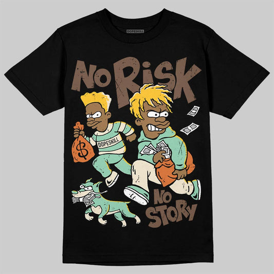SB Dunk Low Rodeo Tourmaline DopeSkill T-Shirt No Risk No Story Graphic Streetwear - Black