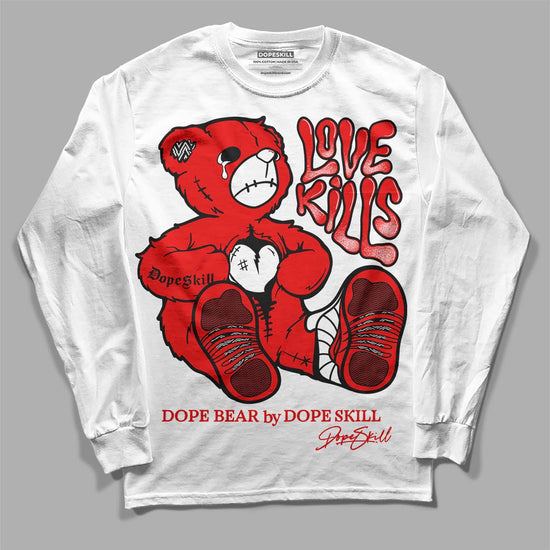 Jordan 12 “Cherry” DopeSkill Long Sleeve T-Shirt Love Kills Graphic Streetwear - White