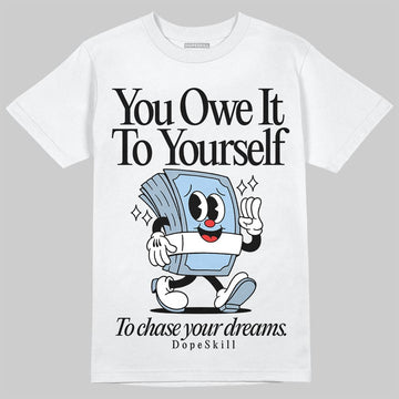 Jordan 40 “Blue Suede” DopeSkill T-Shirt Owe It To Yourself Graphic Streetwear - White