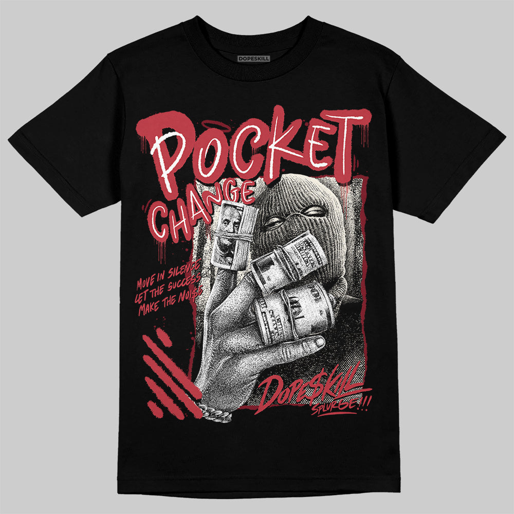 Jordan 4 “Sierra Red" DopeSkill T-Shirt Pocket Change Graphic Streetwear - Black