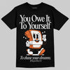 Jordan 1 Retro High OG Shattered Backboard (2025) DopeSkill T-Shirt Owe It To Yourself Graphic Streetwear - Black