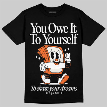 Jordan 1 Retro High OG Shattered Backboard (2025) DopeSkill T-Shirt Owe It To Yourself Graphic Streetwear - Black