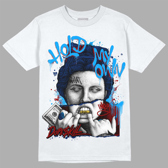 Jordan 13 Retro French Blue DopeSkill T-shirt Hold My Own Graphic Streetwear