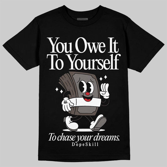 Jordan 4 Retro Cave Stone DopeSkill T-Shirt Owe It To Yourself Graphic Streetwear - Black