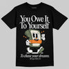 Jordan 4 Retro OG SP Undefeated (2025) DopeSkill T-Shirt Owe It To Yourself Graphic Streetwear - Black