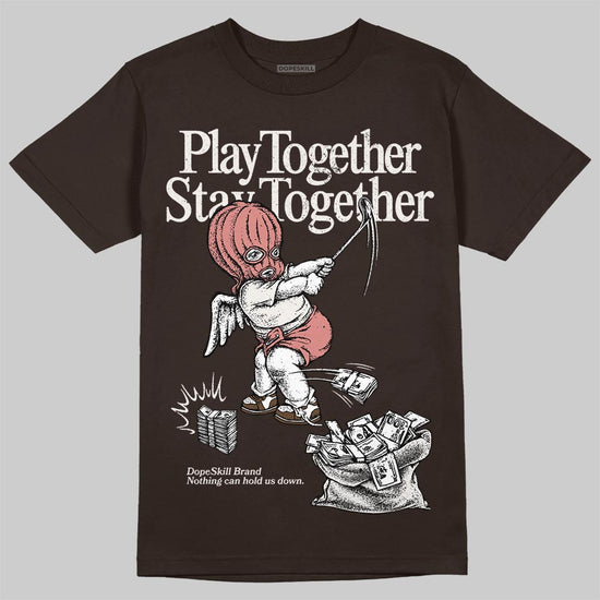 Jordan 1 High OG “Baroque Brown” DopeSkill T-Shirt Play together, Stay together Graphic Streetwear - Dark Chocolate
