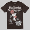 Jordan 1 High OG “Baroque Brown” DopeSkill T-Shirt Play together, Stay together Graphic Streetwear - Dark Chocolate