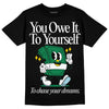 Jordan 5 “Lucky Green” DopeSkill T-Shirt Owe It To Yourself Graphic Streetwear - Black