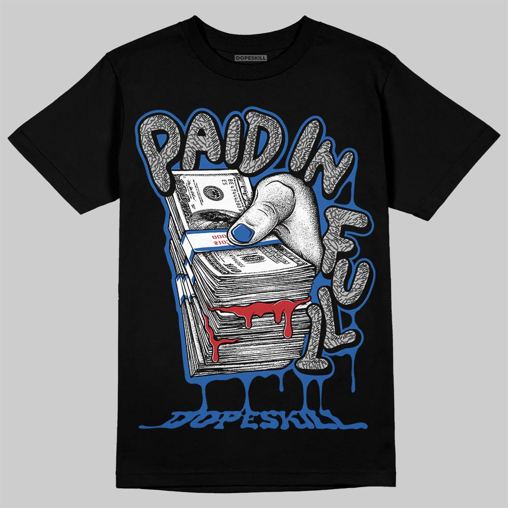 Jordan 3 "True Blue" DopeSkill T-Shirt Paid In Full Graphic Streetwear - Black