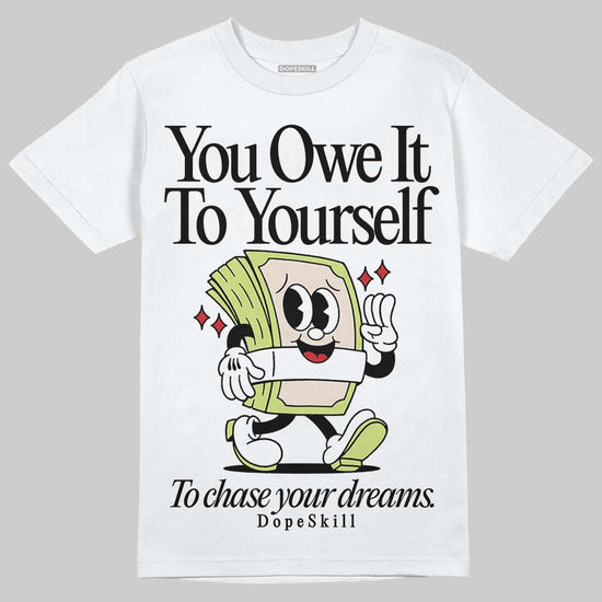 Jordan 5 “Luminous Green” DopeSkill T-Shirt Owe It To Yourself Graphic Streetwear - White