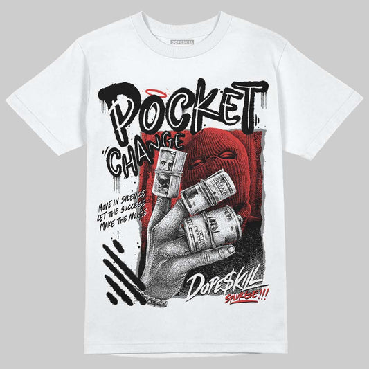 Jordan 6 “Reverse Infrared” DopeSkill T-Shirt Pocket Change Graphic Streetwear - White