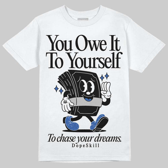 Awake NY x Jordan 5 Retro 'Black Racer Blue' DopeSkill T-Shirt Owe It To Yourself Graphic Streetwear - White 