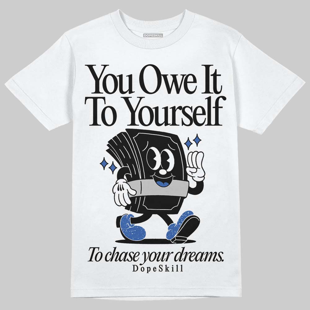 Awake NY x Jordan 5 Retro 'Black Racer Blue' DopeSkill T-Shirt Owe It To Yourself Graphic Streetwear - White 