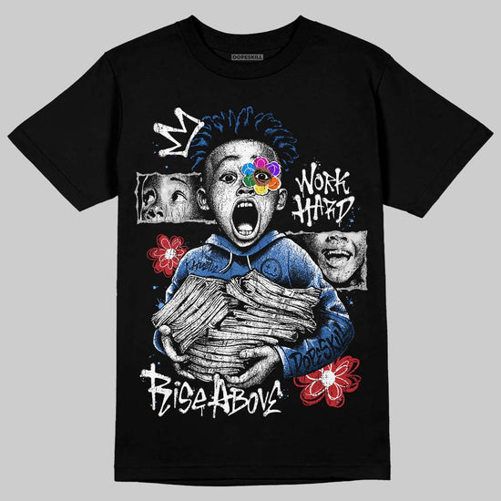 Jordan 3 "True Blue" DopeSkill T-Shirt Word Hard Rise Above Graphic Streetwear - Black
