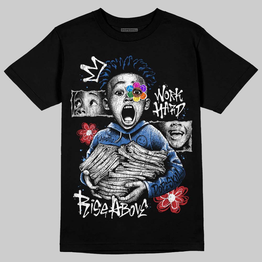 Jordan 3 "True Blue" DopeSkill T-Shirt Word Hard Rise Above Graphic Streetwear - Black