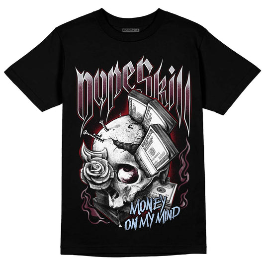 Jordan 5 Retro Burgundy (2023) DopeSkill T-Shirt Money On My Mind Graphic Streetwear - Black