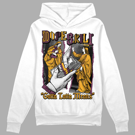 Jordan 1 Retro High OG Brotherhood DopeSkill Hoodie Sweatshirt Gotta Lotta Means Graphic Streetwear - White