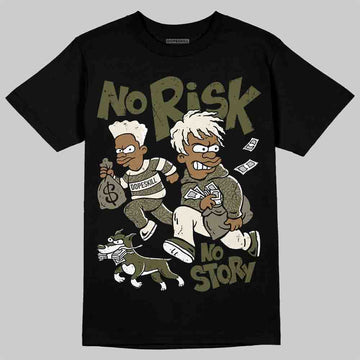 Jordan 3 “Medium Olive” aka “Family Affair” DopeSkill T-Shirt No Risk No Story Graphic Streetwear - Black