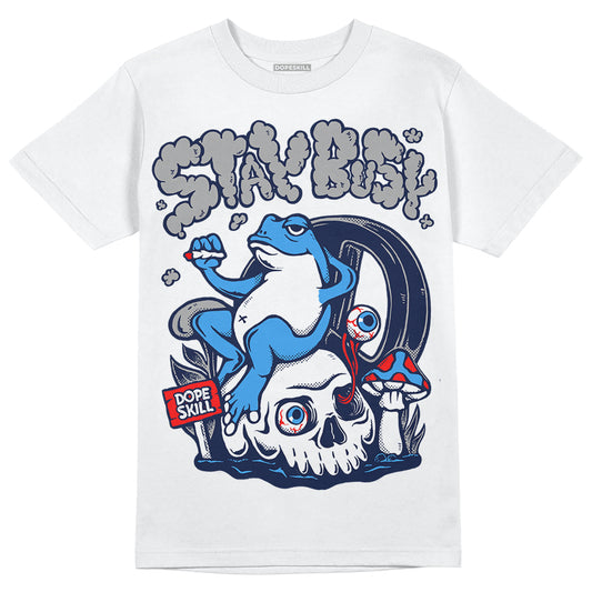 Jordan 3 "Midnight Navy" DopeSkill T-Shirt Stay Busy Graphic Streetwear - White 