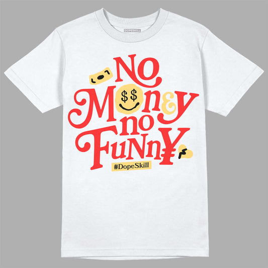 Jordan 5 "Dunk On Mars" DopeSkill T-Shirt No Money No Funny Graphic Streetwear - White