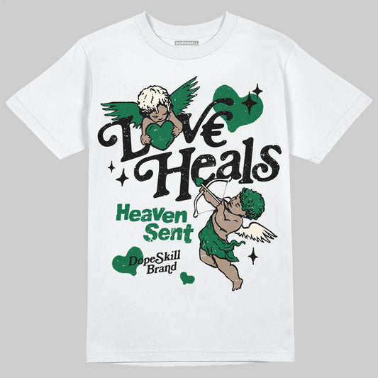 Jordan 13 GS “Pine Green” DopeSkill T-Shirt New Love Heals Graphic Streetwear - White