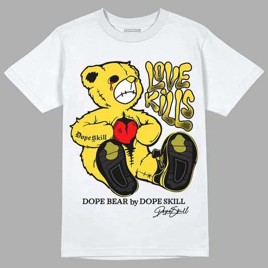 Jordan 4 Tour Yellow Thunder DopeSkill T-Shirt Love Kills Graphic Streetwear - White