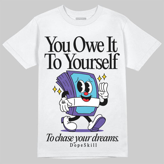 Jordan 8 Retro 'Aqua' 2025 DopeSkill T-Shirt Owe It To Yourself Graphic Streetwear - White 
