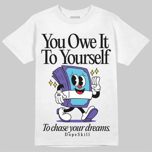Jordan 8 Retro 'Aqua' 2025 DopeSkill T-Shirt Owe It To Yourself Graphic Streetwear - White 