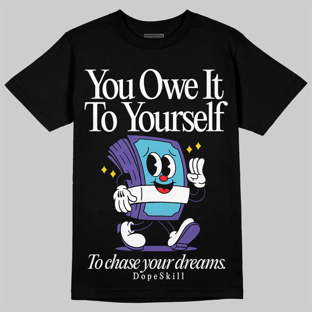 Jordan 8 Retro 'Aqua' 2025 DopeSkill T-Shirt Owe It To Yourself Graphic Streetwear - Black