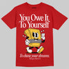 Jordan 14 Retro Ferrari (2025) DopeSkill T-Shirt Owe It To Yourself Graphic Streetwear - red