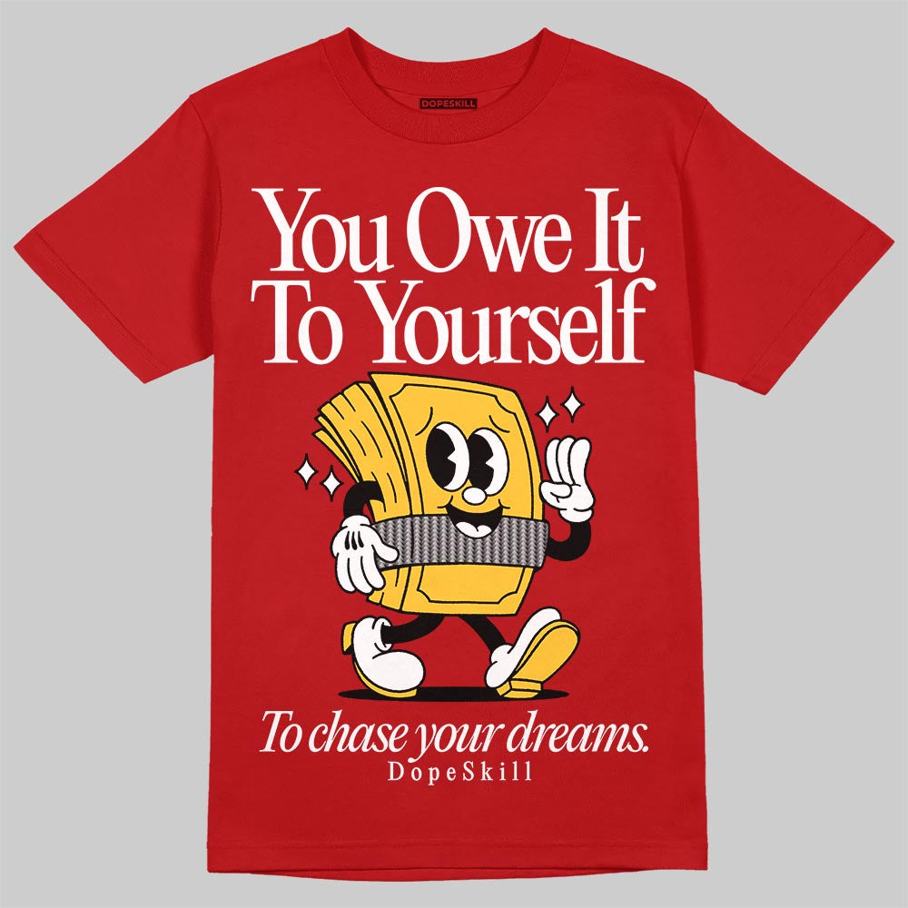 Jordan 14 Retro Ferrari (2025) DopeSkill T-Shirt Owe It To Yourself Graphic Streetwear - red