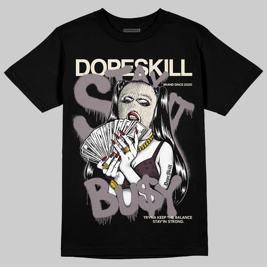 A Ma Maniére x Air Jordan 6 Retro “Smoky Mauve”⁠ DopeSkill T-Shirt Stay It Busy Graphic Streetwear - black