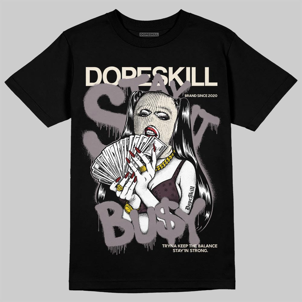 A Ma Maniére x Air Jordan 6 Retro “Smoky Mauve”⁠ DopeSkill T-Shirt Stay It Busy Graphic Streetwear - black