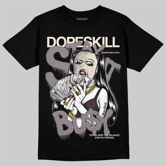 A Ma Maniére x Air Jordan 6 Retro “Smoky Mauve”⁠ DopeSkill T-Shirt Stay It Busy Graphic Streetwear - black