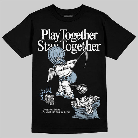 Jordan 40 “Blue Suede” DopeSkill T-Shirt Play together, Stay together Graphic Streetwear - Black