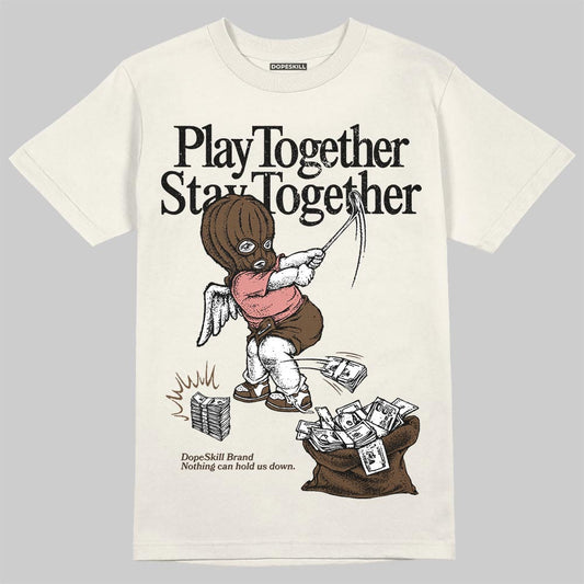 Jordan 1 High OG “Baroque Brown” DopeSkill T-Shirt Play together, Stay together Graphic Streetwear - Sand