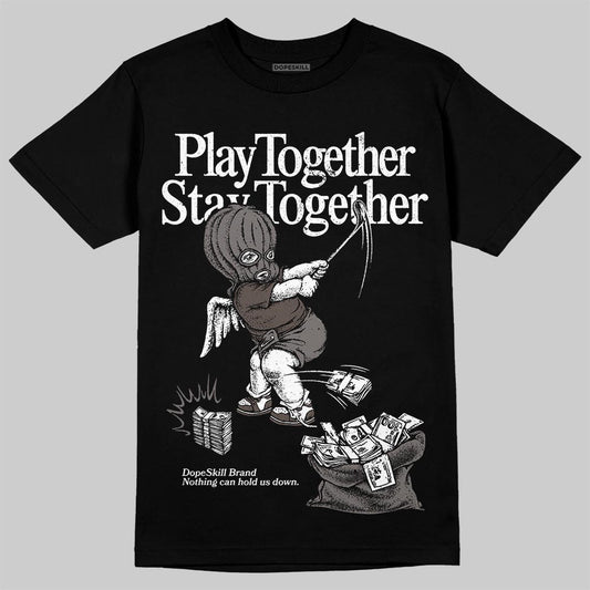 Jordan 4 Retro Cave Stone DopeSkill T-Shirt Play together, Stay together Graphic Streetwear - Black