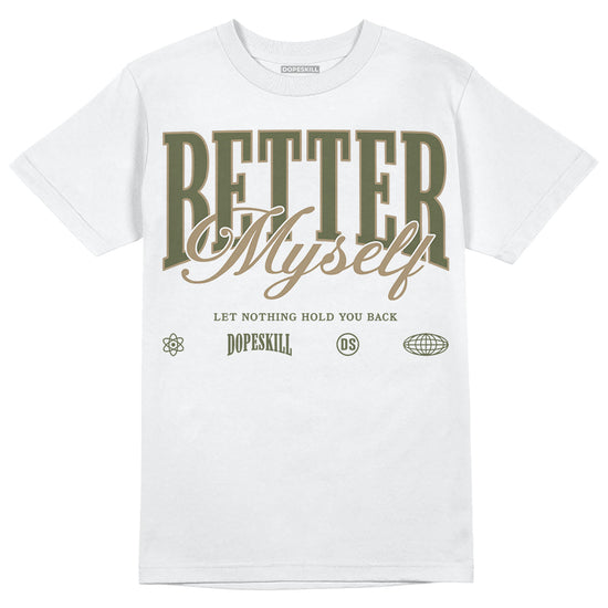 Air Max 90 Ballistic Neutral Olive DopeSkill T-Shirt Better Myself Graphic Streetwear - WHite