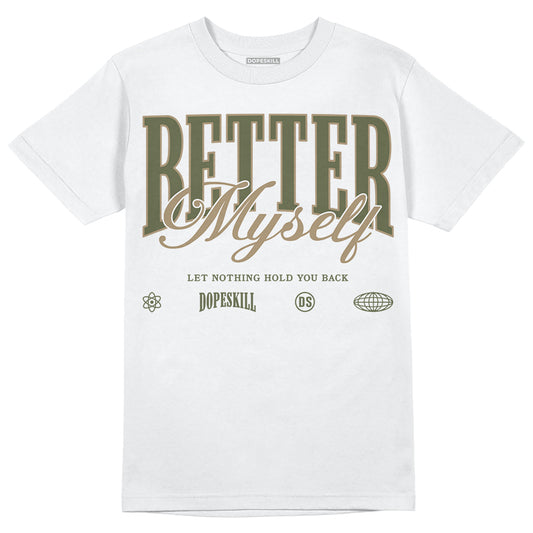 Air Max 90 Ballistic Neutral Olive DopeSkill T-Shirt Better Myself Graphic Streetwear - WHite