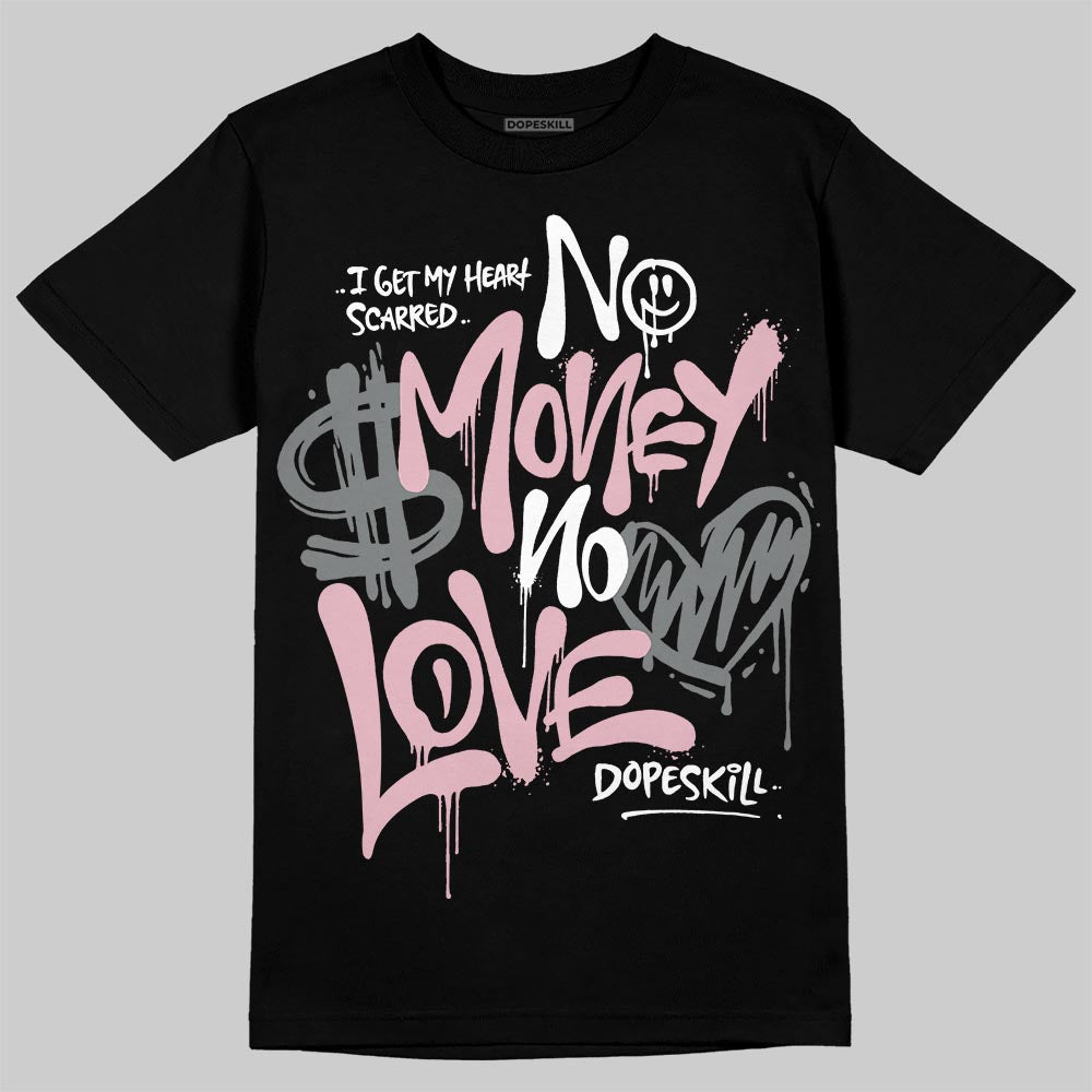 Air Max 95 OG “Pink Foam” DopeSkill T-Shirt No Money No Love Typo Graphic Streetwear - Black