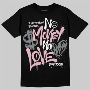 Air Max 95 OG “Pink Foam” DopeSkill T-Shirt No Money No Love Typo Graphic Streetwear - Black