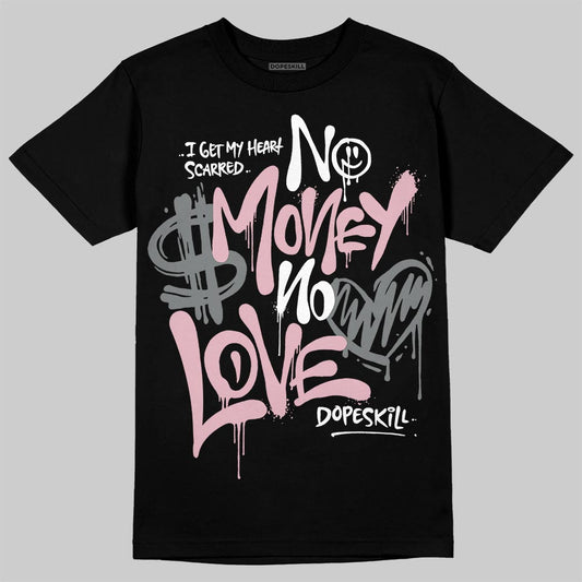 Air Max 95 OG “Pink Foam” DopeSkill T-Shirt No Money No Love Typo Graphic Streetwear - Black
