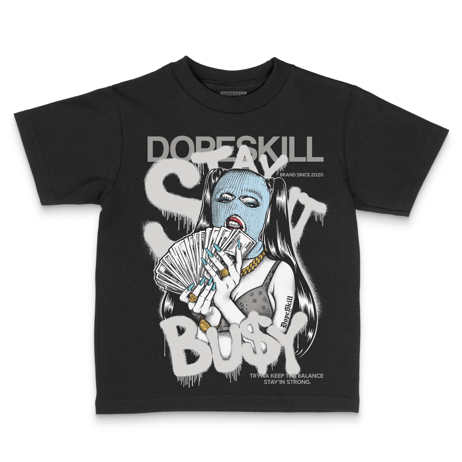 Jordan 4 Retro GS “Blue Chill” DopeSkill Toddler Kids T-shirt Stay It Busy Graphic Streetwear - black