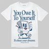 Jordan 12 Retro French Blue (2025) DopeSkill T-Shirt Owe It To Yourself Graphic Streetwear - White