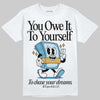 Jordan 4 Denim “Worn Blue” DopeSkill T-Shirt Owe It To Yourself Graphic Streetwear - White