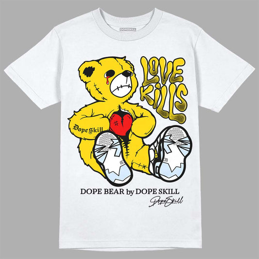 Jordan 6 “Yellow Ochre” DopeSkill T-Shirt Love Kills Graphic Streetwear - White 