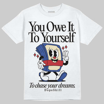 Jordan 4 “Rare Air” DopeSkill T-Shirt Owe It To Yourself Graphic Streetwear - White