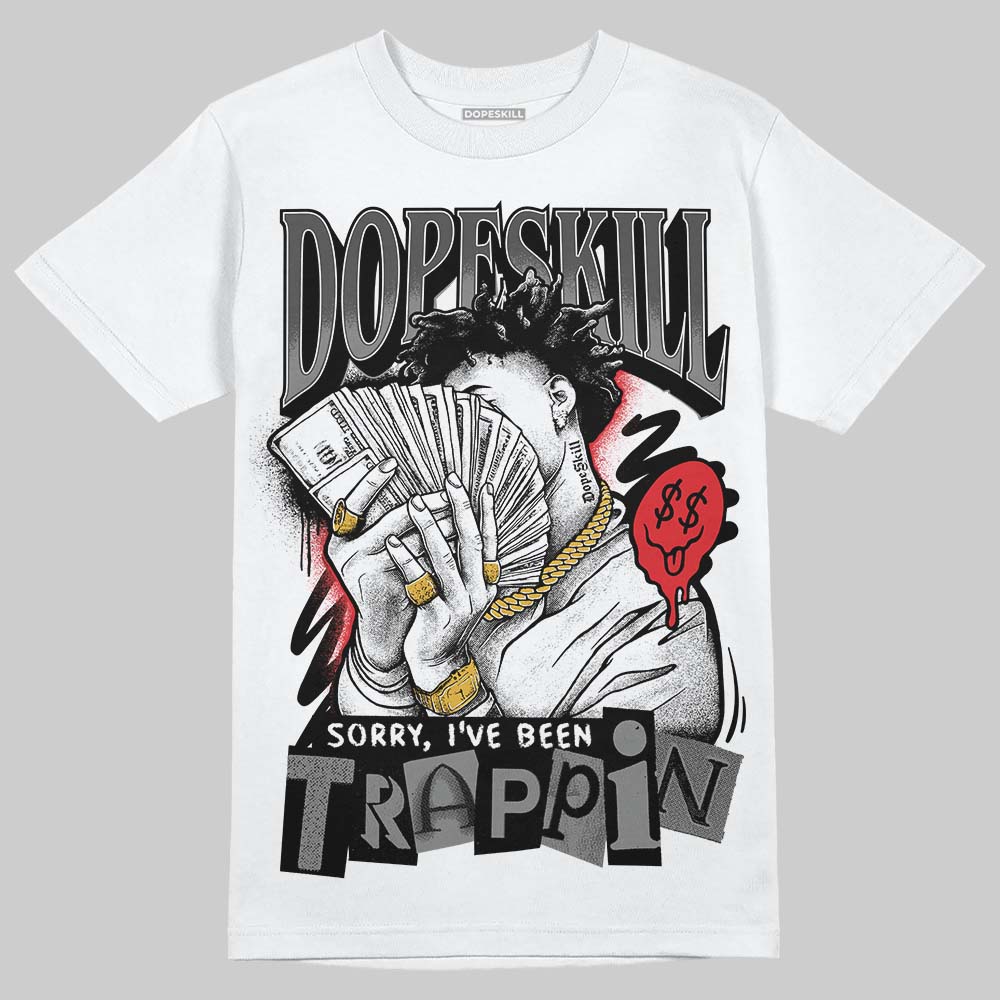 Jordan 10 Retro Shadow (2025) DopeSkill T-Shirt Sorry I've Been Trappin Graphic Streetwear - White