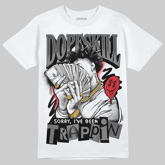 Jordan 10 Retro Shadow (2025) DopeSkill T-Shirt Sorry I've Been Trappin Graphic Streetwear - White